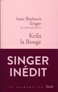 Keila la Rouge - Singer Isaac Bashevis ; Bay Marie-Pierre ; Casteln