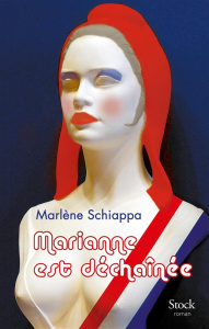 Marianne est déchaînée - Schiappa Marlène