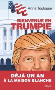 BIENVENUE EN TRUMPIE - TOULOUSE ANNE