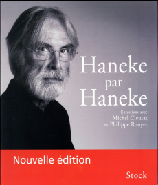 Haneke par Haneke. Edition revue et augmentée - Cieutat Michel ; Rouyer Philippe