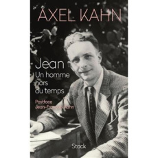 Jean. Un homme hors du temps - Kahn Axel ; Kahn Jean-François