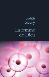 La femme de Dieu - Sibony Judith