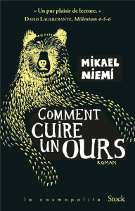 Comment cuire un ours - Niemi Mikael ; Heide Françoise ; Heide Marina