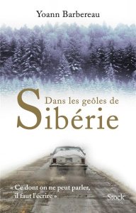 Dans les geôles de Sibérie - Barbereau Yoann