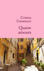 Quatre amours - Comencini Cristina ; Vittoz Dominique
