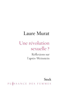 Une révolution sexuelle ? Réflexions sur l'après-Weinstein - Murat Laure