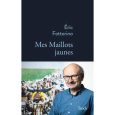Mes maillots jaunes - Fottorino Eric