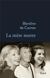La mère morte - Caunes Blandine de