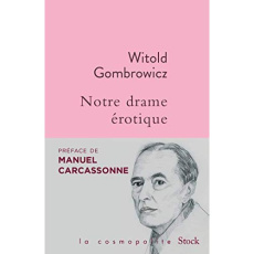 Notre drame érotique - Gombrowicz Witold ; Plantagenet Anne ; Méjean Mari