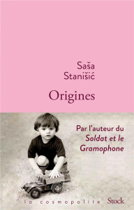 Origines - Stanisic Sasa ; Toraille Françoise