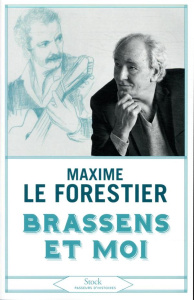 Brassens et moi - Le Forestier Maxime ; Brassens Georges