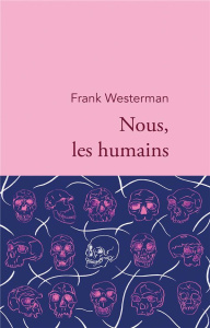 Nous, les humains - Westerman Frank ; Cohendy Mireille