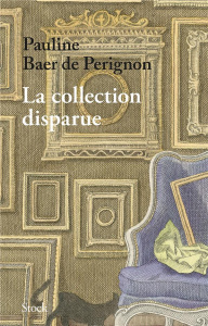 La collection disparue - Baer de Perignon Pauline ; Le-Tan Pierre