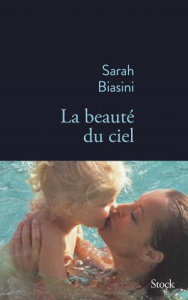La beauté du ciel - Biasini Sarah
