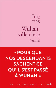 Wuhan, ville close. Journal - Fang Fang ; Dalléas Frédéric ; Imbot-Bichet Genevi