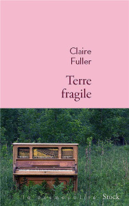 Terre fragile - Fuller Claire ; Bach Mathilde