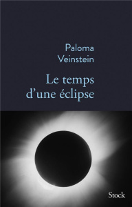 Le temps d'une éclipse - Veinstein Paloma