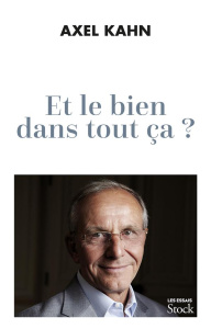 Et le bien dans tout ça ? - Kahn Axel