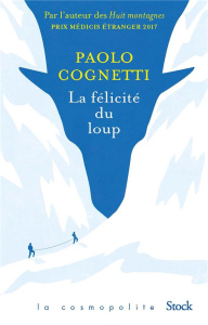 La félicité du loup - Cognetti Paolo ; Rochedy Anita