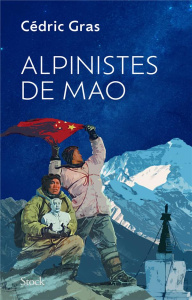Alpinistes de Mao - Gras Cédric ; Jan Nicolas