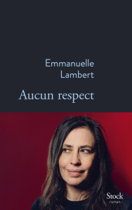 Aucun respect - Lambert Emmanuelle