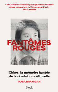 Fantômes rouges. Chine : la mémoire hantée de la révolution culturelle - Branigan Tania ; Modde Lucie