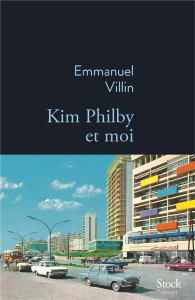 Kim Philby et moi - Villin Emmanuel