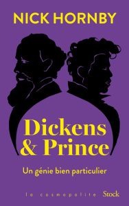 Dickens & Prince. Un génie bien particulier - Hornby Nick ; Barbaste Christine