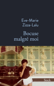 Bocuse malgré moi - Zizza-Lalu Eve-Marie