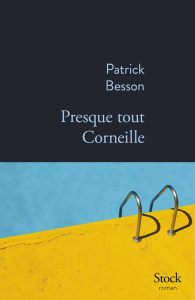 Presque tout Corneille - Besson Patrick