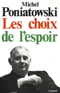 Les choix de l'espoir - Poniatowski Michel