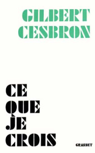 Ce que je crois - Cesbron Gilbert