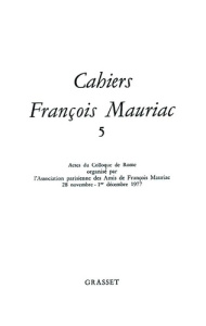 Cahiers François Mauriac N° 5/1977 : Actes du colloque de Rome (28 novembre - 1er décembre 1977) - Mauriac François