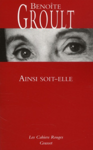 Ainsi soit-elle. Précédé de Ainsi soient-elles au XXIe siècle - Groult Benoîte