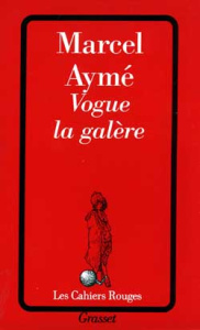 Vogue la galère - Aymé Marcel