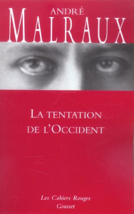 La Tentation de l'Occident - Malraux André