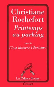 Printemps au parking. suivi de C'est bizarre l'écriture - Rochefort Christiane