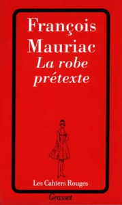 La robe prétexte - Mauriac François
