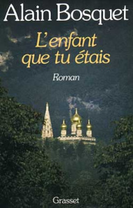 Les Trente premières années Tome 1 : L'Enfant que tu étais - Bosquet Alain