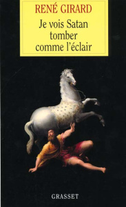 Je vois Satan tomber comme l'éclair - Girard René