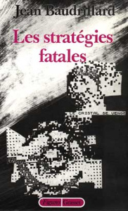 Les stratégies fatales - Baudrillard Jean