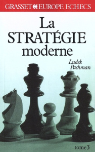 La stratégie moderne aux échecs. Tome 3 - Pachman Ludek ; Marguillier Jos