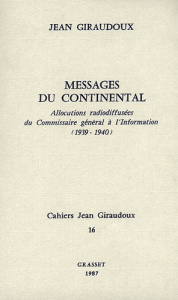 Cahiers Jean Giraudoux N° 16/1987 : Messages du Continental. Allocutions radiodiffusées du Commissai - Giraudoux Jean