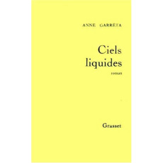 Ciels liquides - Garréta Anne Françoise