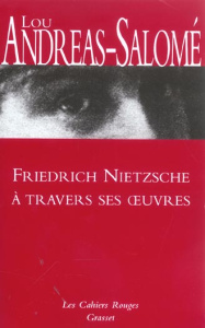 Friedrich Nietzsche à travers ses oeuvres - Andreas-Salomé Lou ; Benoist-Méchin Jacques ; Mann