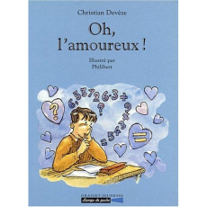 Oh, l'amoureux ! - Devèze Christian