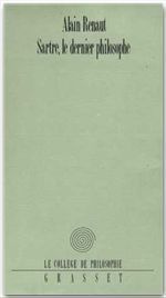 Sartre, le dernier philosophe - Renaut Alain
