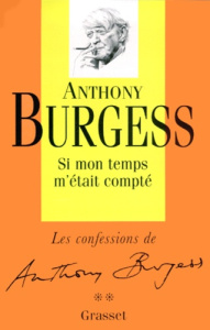 SI MON TEMPS M'ETAIS COMPTE. Les Confessions, Tome 2 - Burgess Anthony