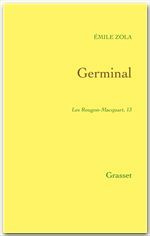 Germinal. Les Rougon-Macquart, histoire naturelle d'une famille sous le Second empire - Zola Emile