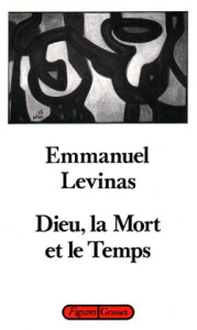 Dieu, la mort et le temps - Levinas Emmanuel ; Rolland Jacques